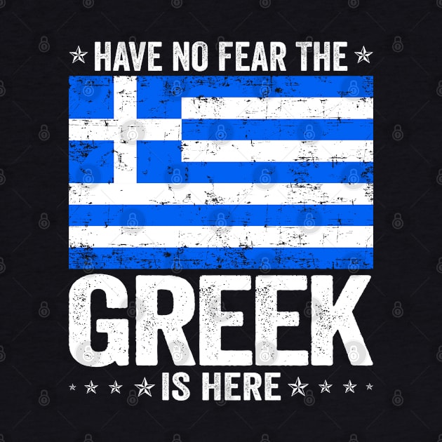 Have No Fear The Greek Is Here Greece Flag Design by JJDezigns